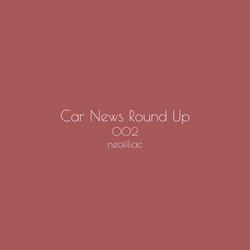 Car News Round Up, Issue 2