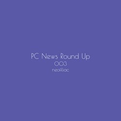 PC News Round Up, Issue 3