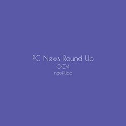 PC News Round Up, Issue 4