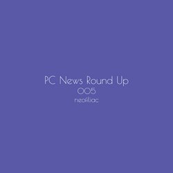 PC News Round Up, Issue 5