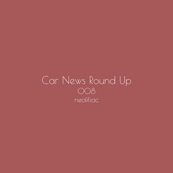 Thumbnail for article Car News Round Up, Issue 8