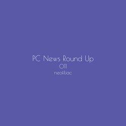 PC News Round Up, Issue 11