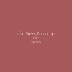 Thumbnail for article Car News Round Up, Issue 12