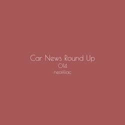 Car News Round Up, Issue 14